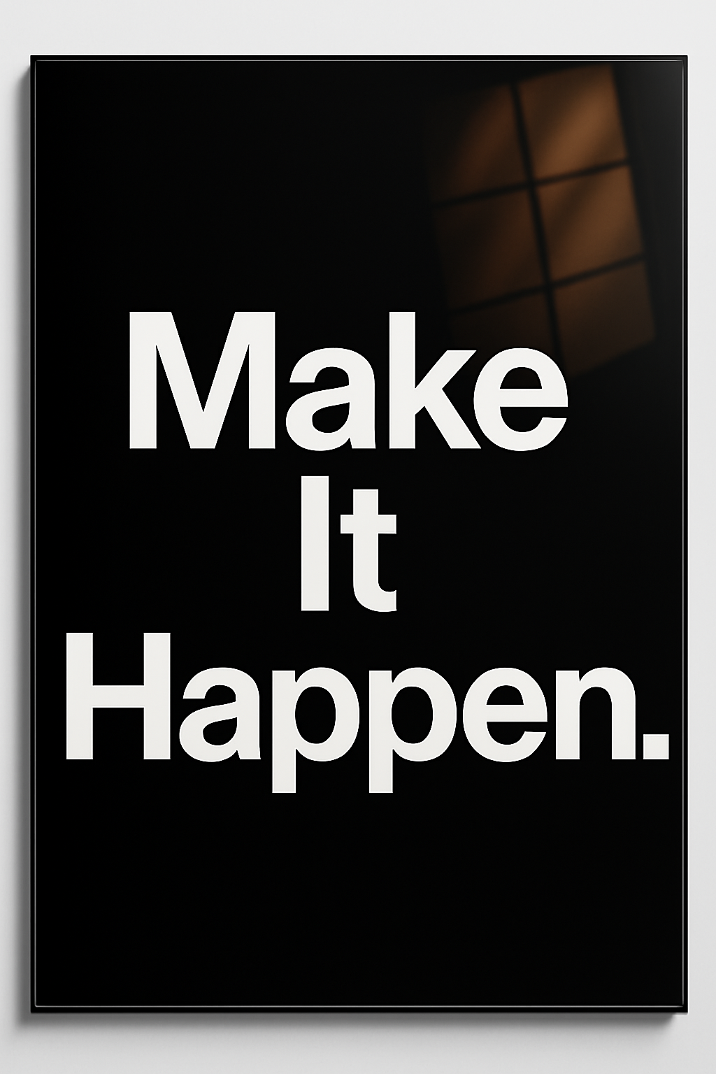 Make It Happen - Glass Art