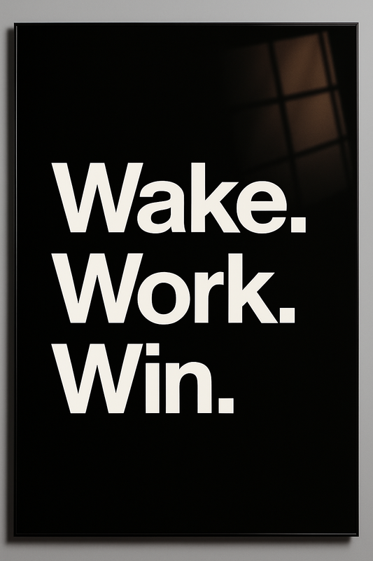 Wake. Work. Win - Glass Art